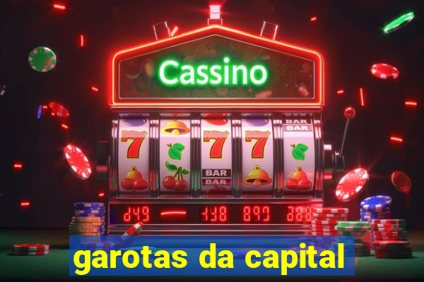 garotas da capital